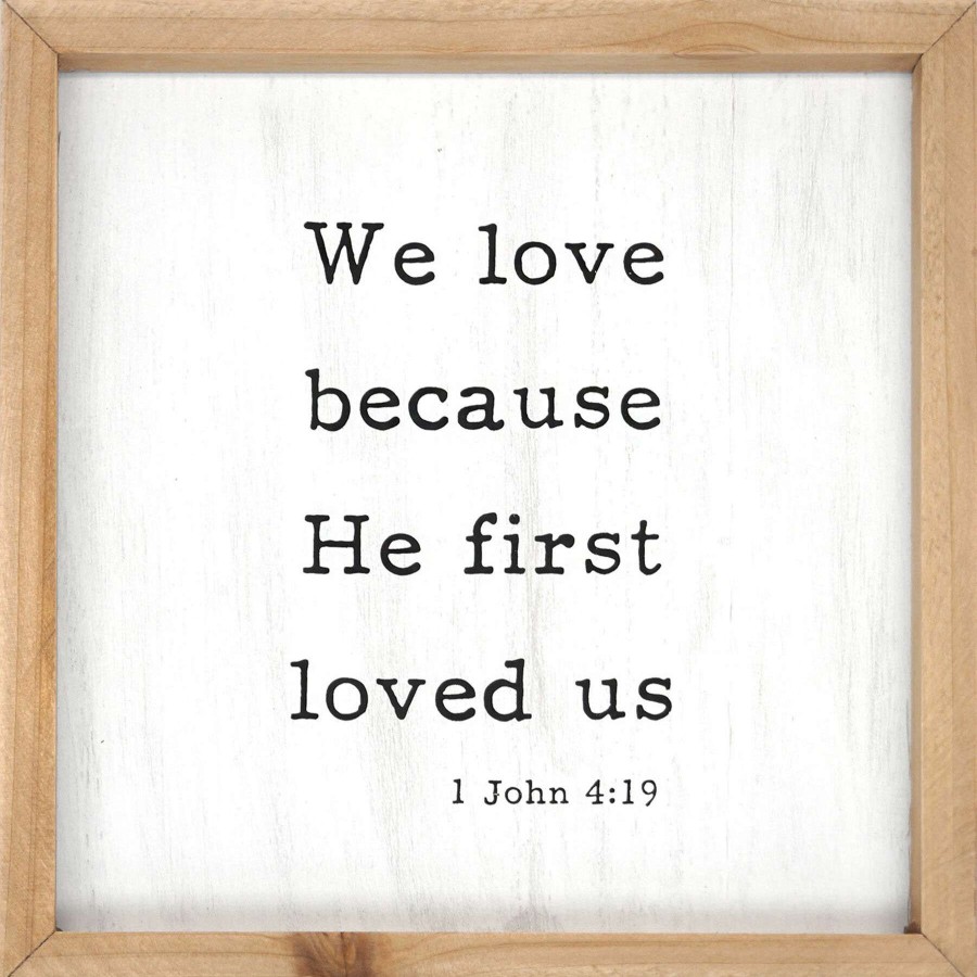 Home Accents * | We Love Because He First Loved Us Wood Framed Wall Sign, 10 Outlet Sale